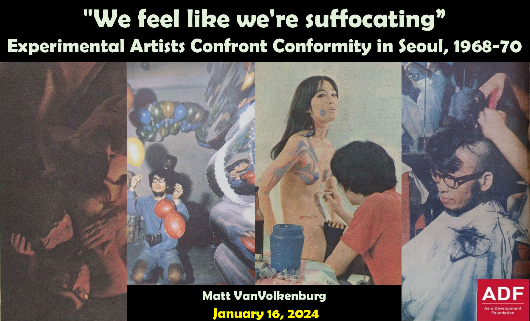 [Lecture Video Archive] ‘Experimental Artists Confront Conformity in Seoul, 1968-70’ by Matt VanVolkenburg